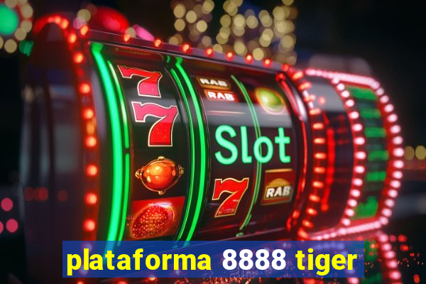 plataforma 8888 tiger